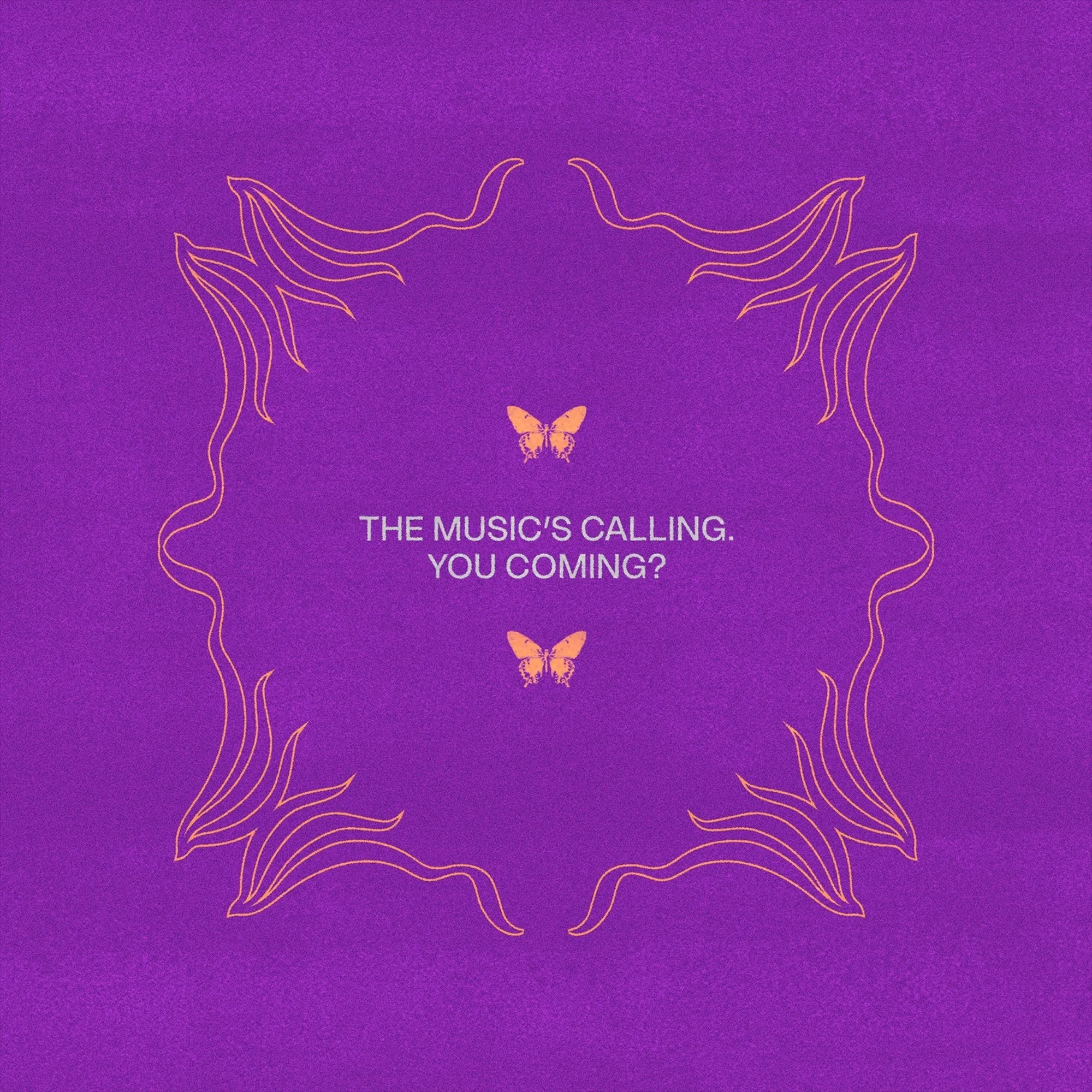 Purple textured background with a golden frame design. Butterflies and the text: 'The Music's Calling. You Coming?'