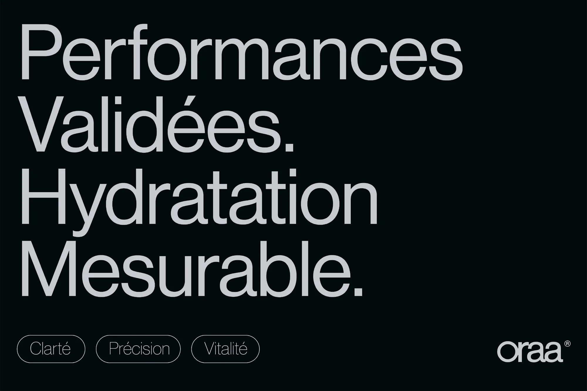 Text-based advertisement featuring the words 'Performances Validées. Hydratation Mesurable' and the brand 'oraa' against a dark background.