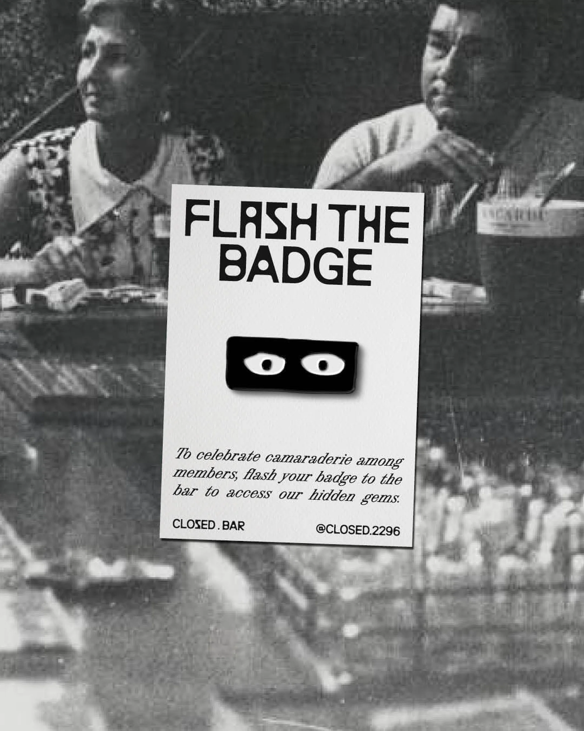 Black and white image of a poster reading "Flash the Badge" placed in front of a background photo of people at a bar.