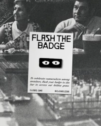 Black and white poster featuring graphic text FLASH THE BADGE overlaying a vintage scene of two people seated at a bar.