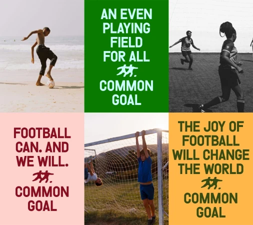 Image featuring collaged scenes of people playing football, text overlay: Football Can. And We Will. Common Goal; The Joy of Football Will Change the World.