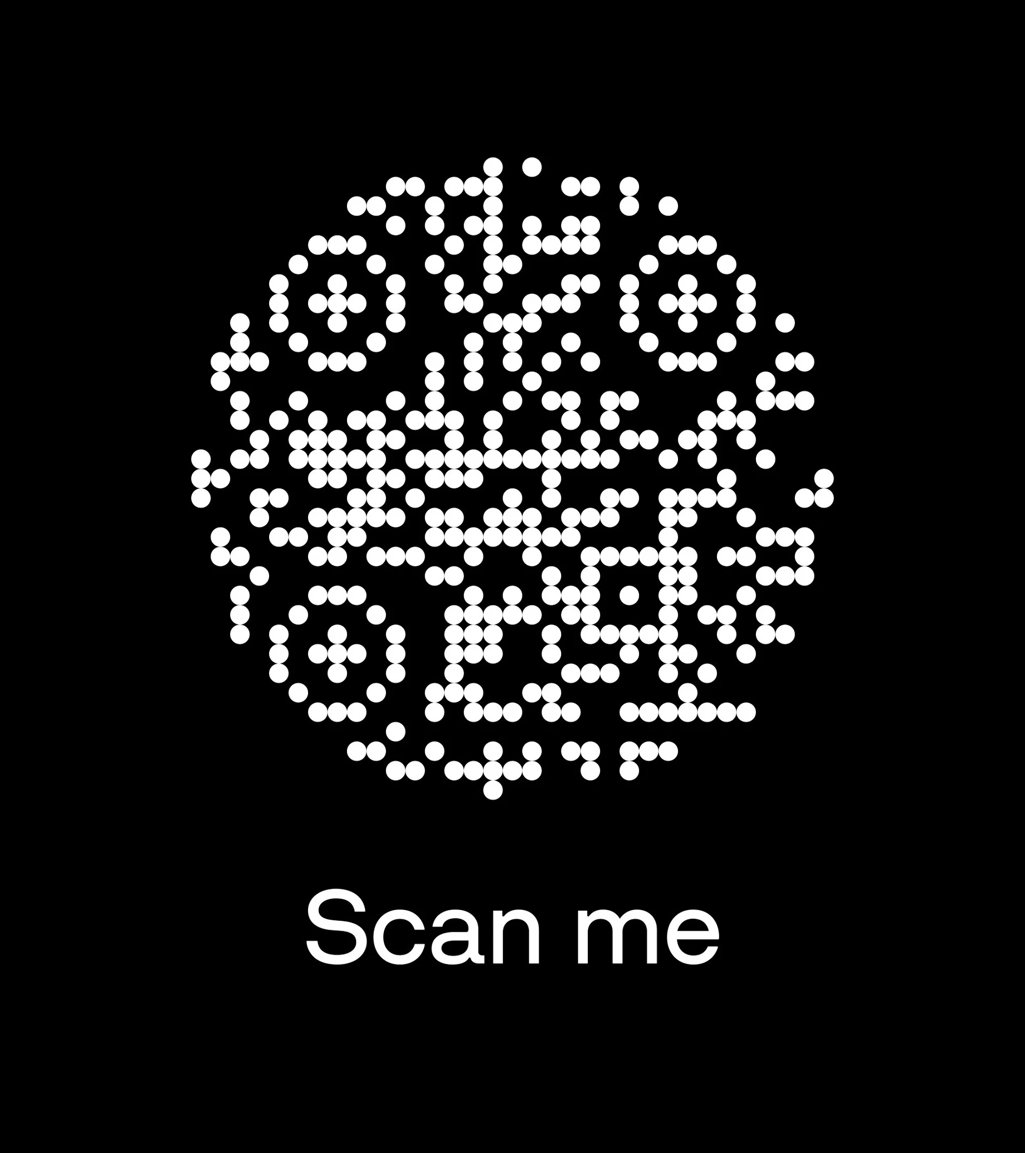 Black background with a white circular QR code pattern composed of dots, accompanied by the text 'Scan me' at the bottom.