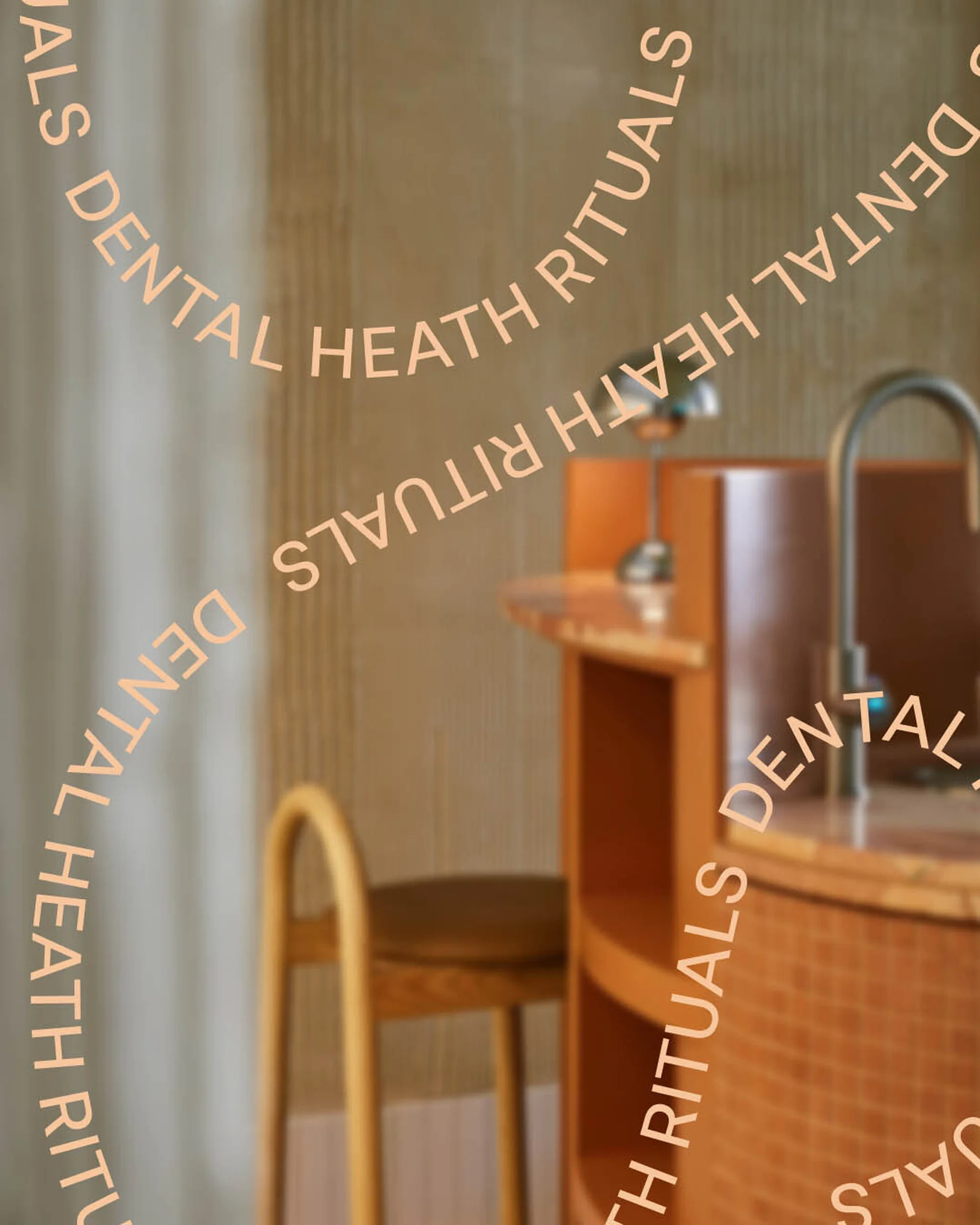 Bathroom interior featuring an orange vanity with a silver faucet and lamp, a wooden stool, and round text overlays reading 'Dental Heath Rituals'.