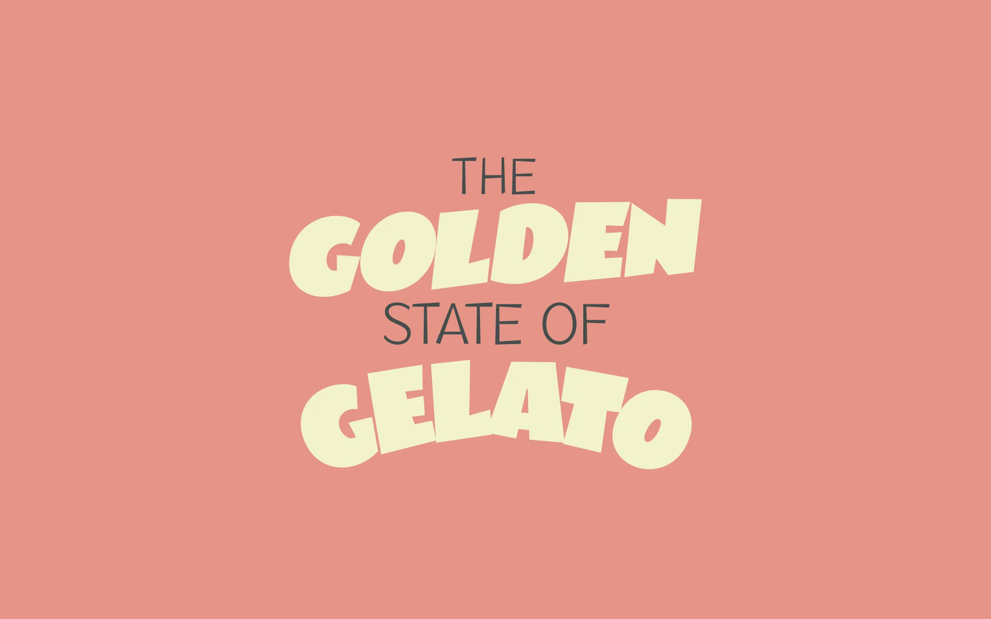 Bold typography on a salmon-colored background spells out 'The Golden State of Gelato' in a playful, cartoon-style font.