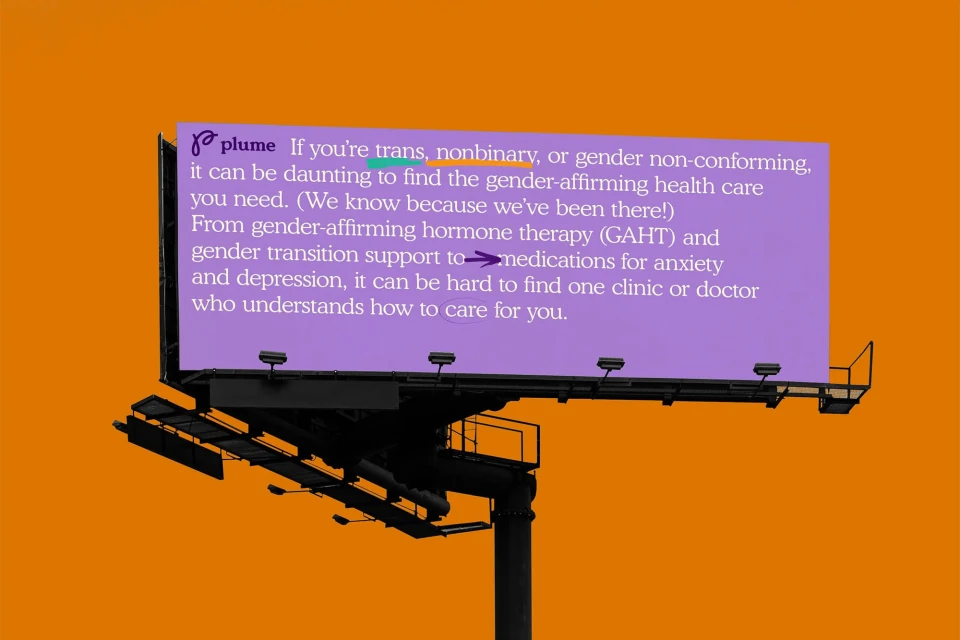 Billboard advertising Plume, a healthcare service for trans, nonbinary, and gender non-conforming people, against an orange background.
