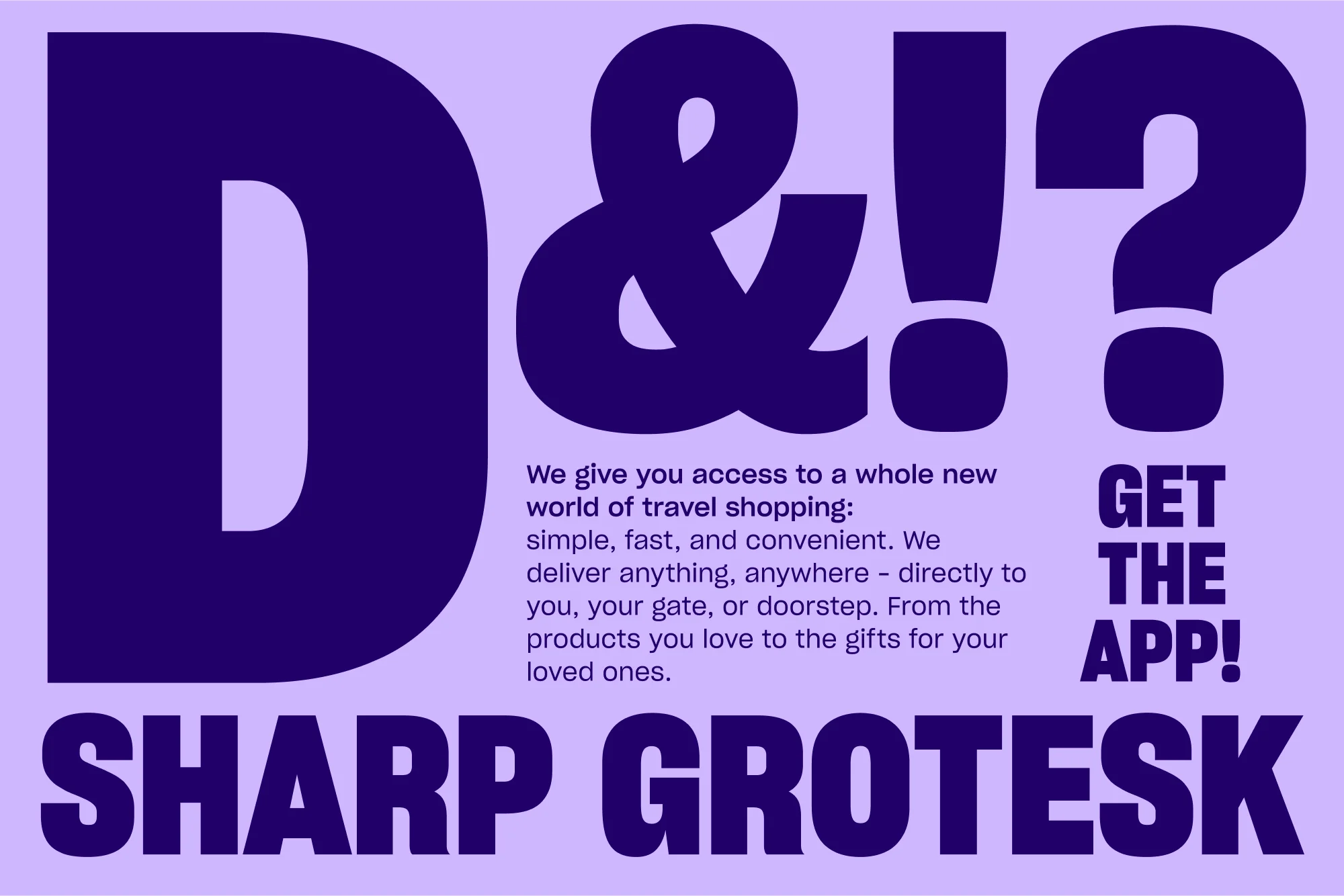 Graphic ad with purple font on light purple background: 'D&!?' 'We give you access to a whole new world of travel shopping.'