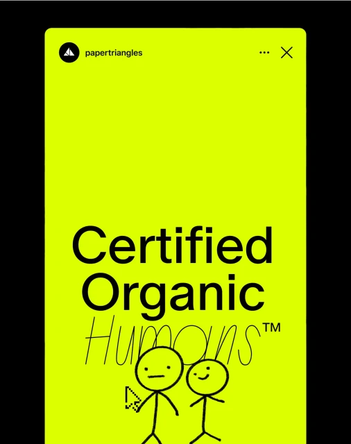 Bright yellow graphic featuring cartoon stick figures, and the text "Certified Organic Humans," with the paper triangles logo visible.