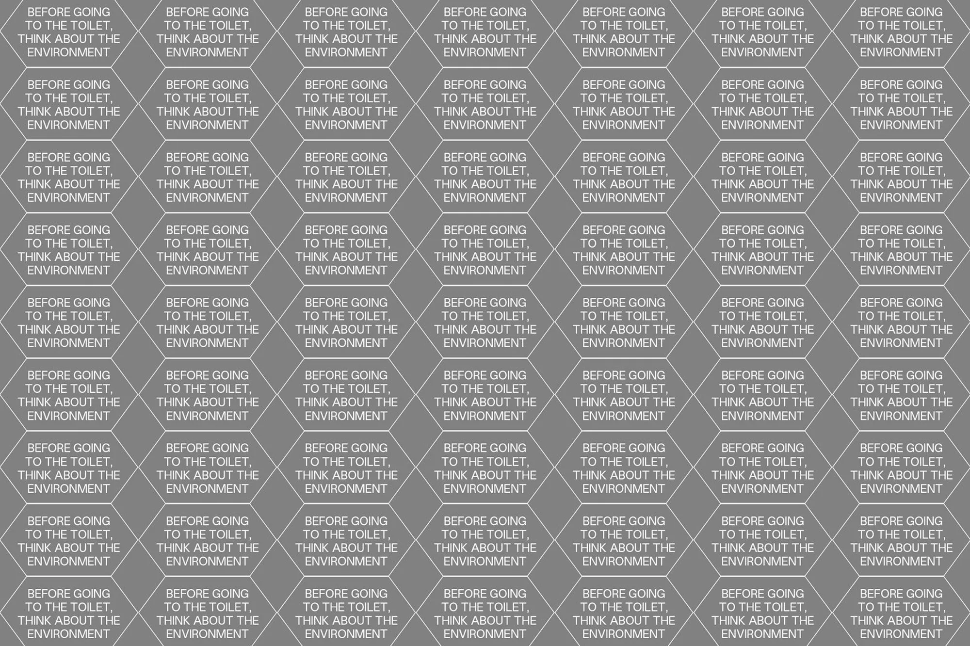 Pattern of repeated hexagons with environmental message, gray background. Design promotes ecological awareness and sustainable practices.