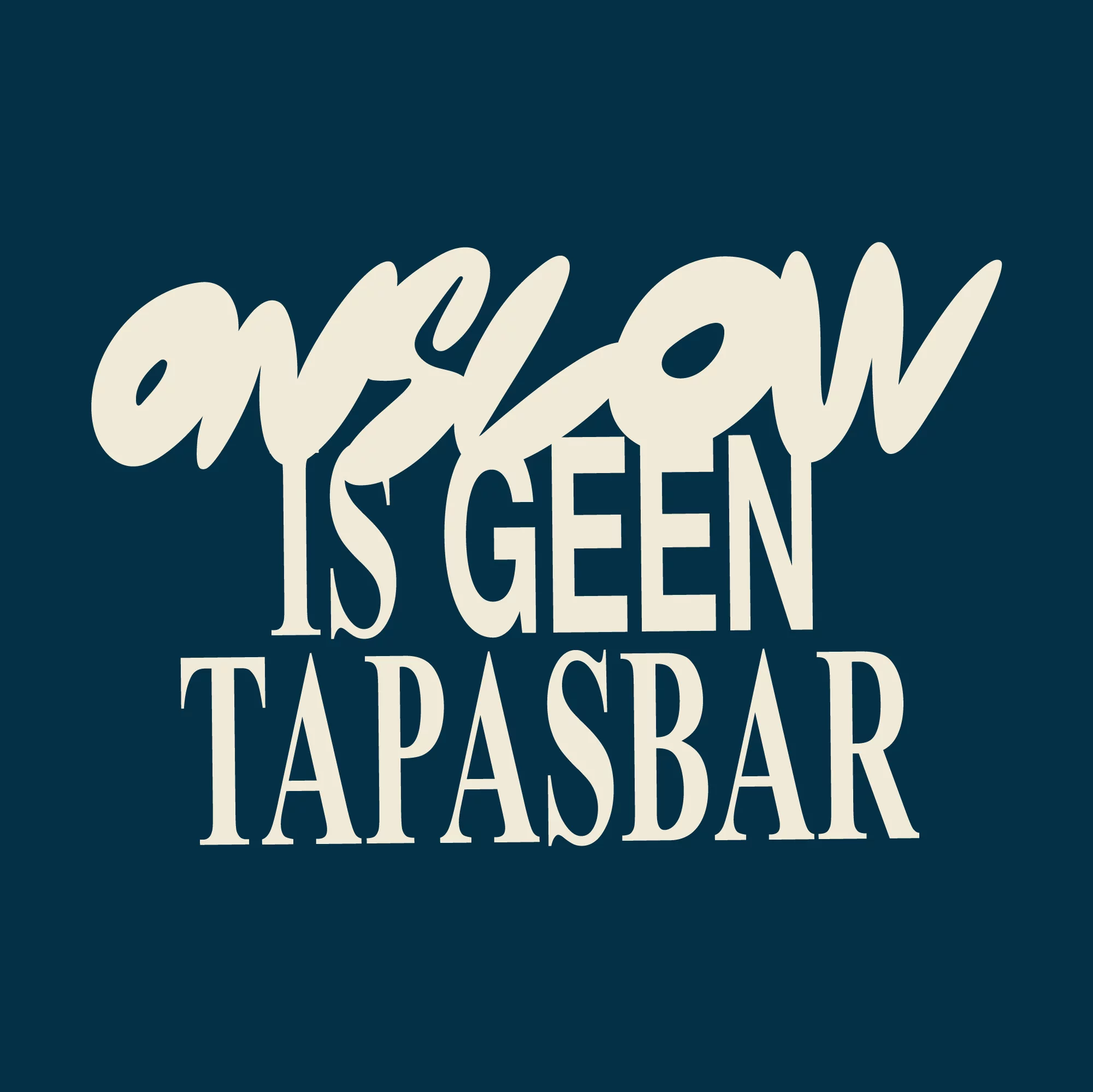 Stylized Dutch text graphic on dark blue background reads 'onsLow IS GEEN TAPASBAR' in cream-colored bold fonts.