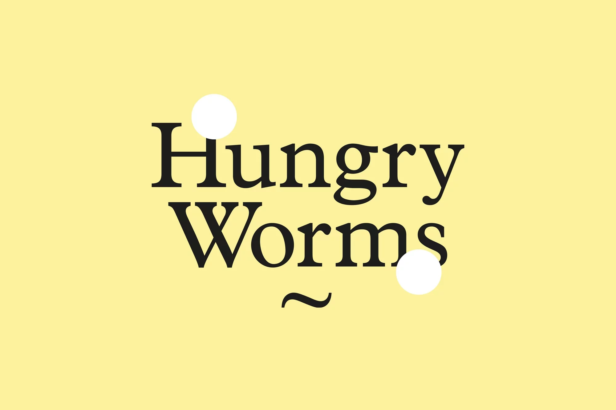 Typographic design with the words 'Hungry Worms' in bold black font on a yellow background, accented by two white dots. Minimalist graphic.