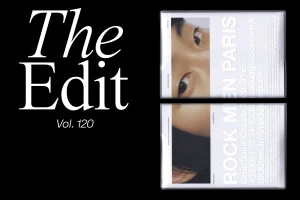 Typography reading The Edit Vol. 120 next to split layout cards displaying close-up eyes and brand text for Rock Men Paris.