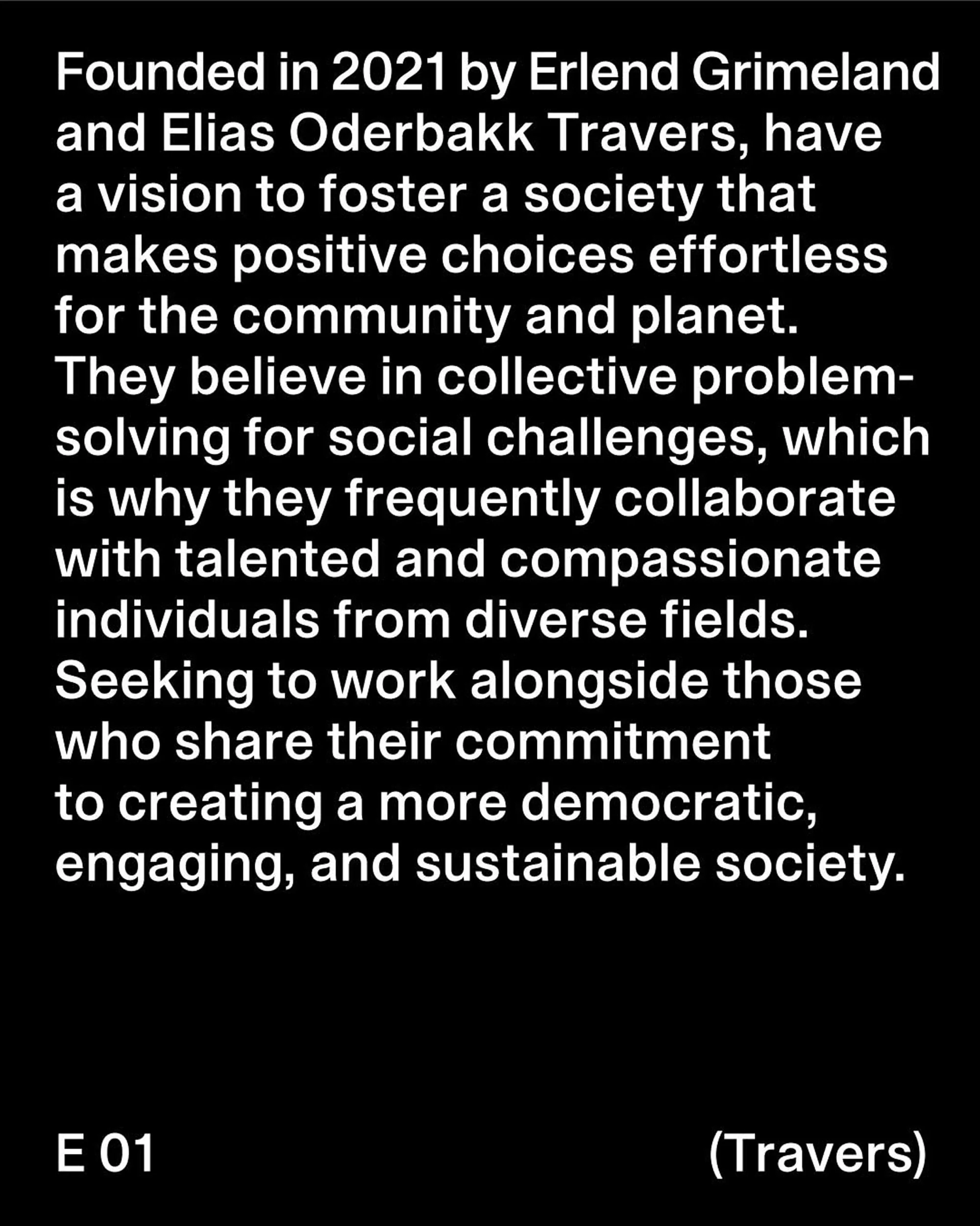 Black and white text on a solid black background: company mission statement, founding information, and company name.