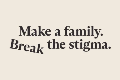 Typography graphic reading Make a family Break the stigma in dark serif font on a cream background for Gaia brand identity.
