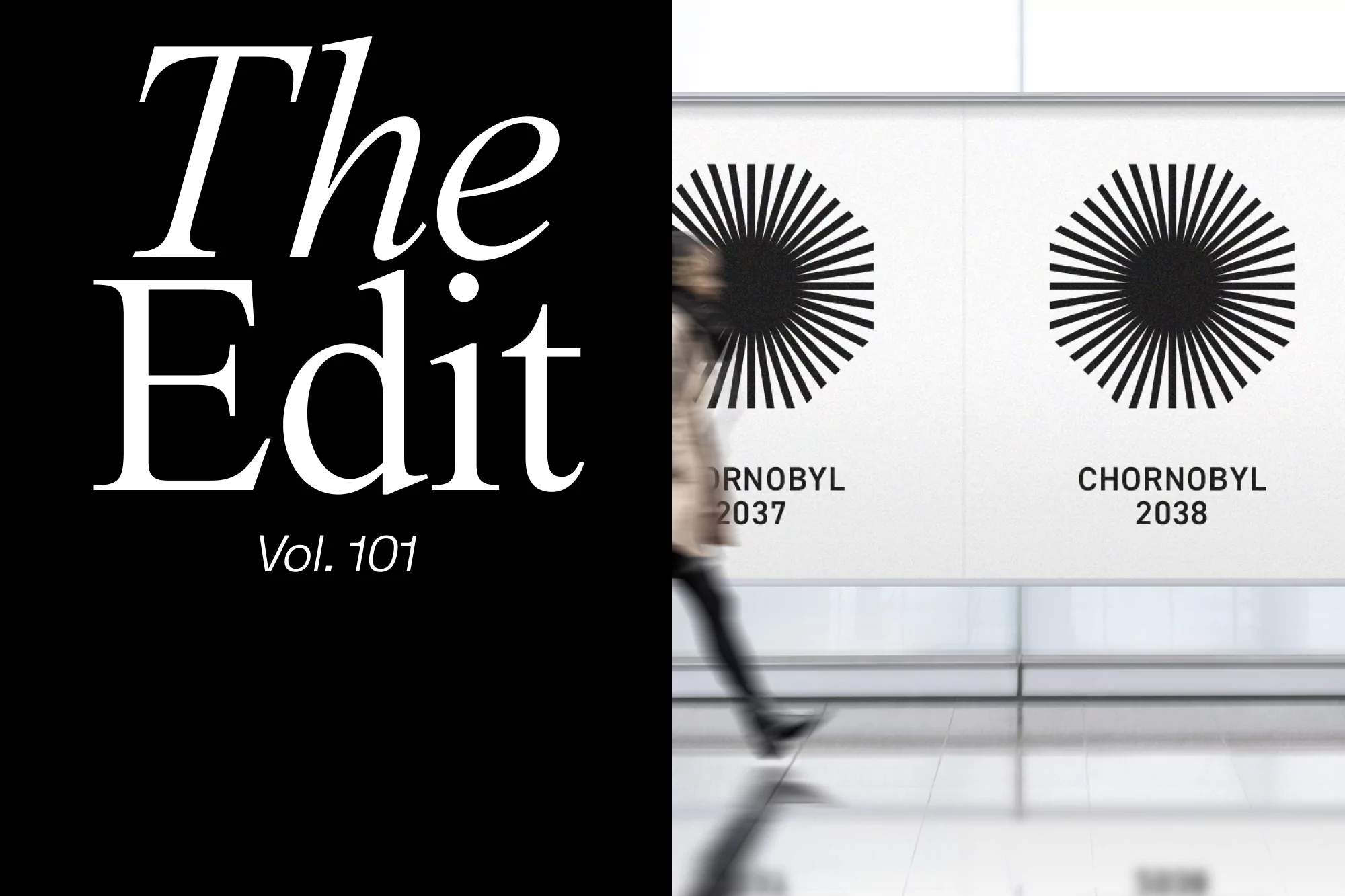 Editorial-style image: Black and white text "The Edit Vol. 101" juxtaposed with blurred figure and "Chornobyl" posters.