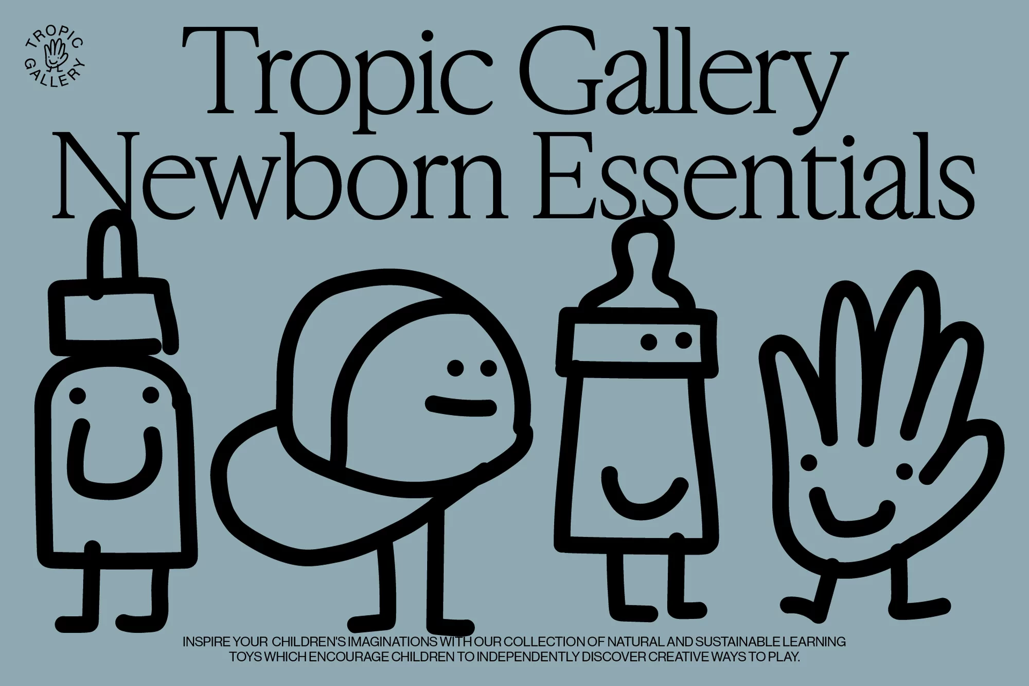 Stylized vector image: baby bottle, toy hand, medicine dropper, baby cap, and title: 'Tropic Gallery Newborn Essentials'.