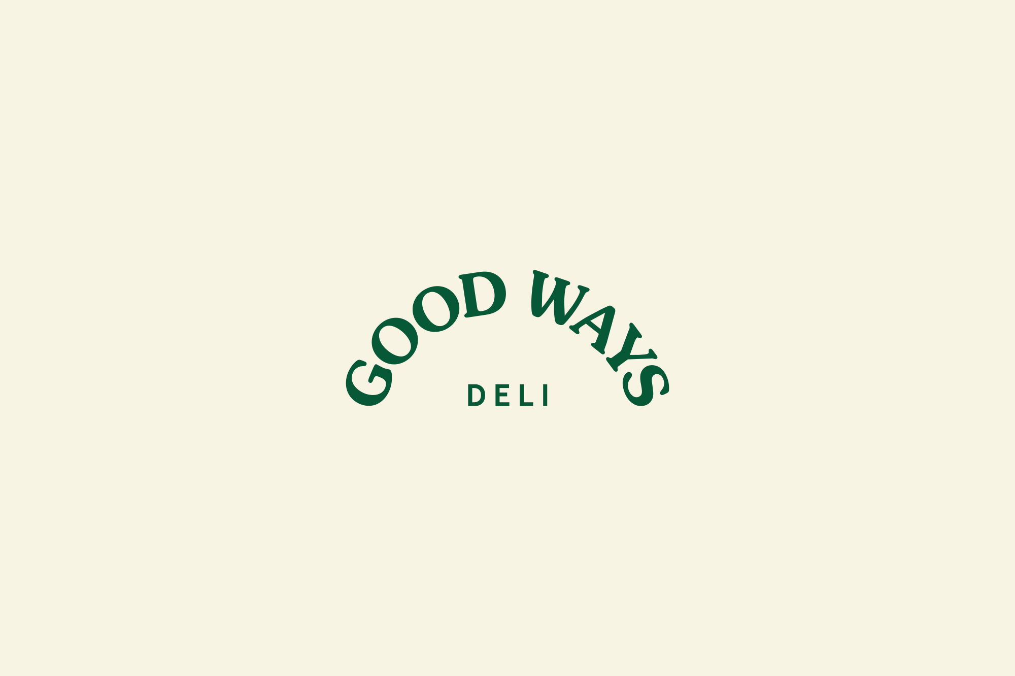 Logo design for 'Good Ways Deli' featuring arched text in dark green, presented against a creamy, solid background with a minimalist aesthetic.