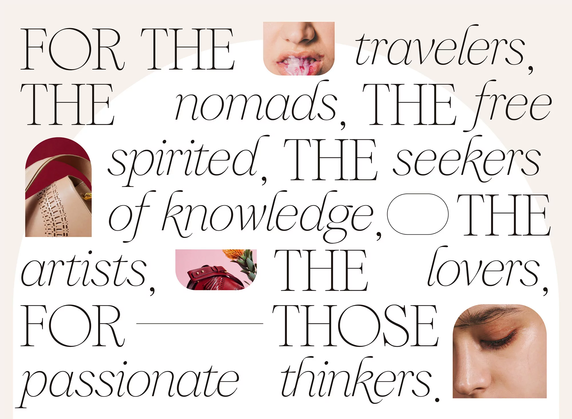 Artistic lifestyle brand advertisement featuring a collage of close-up facial features and accessories set against descriptive typography.
