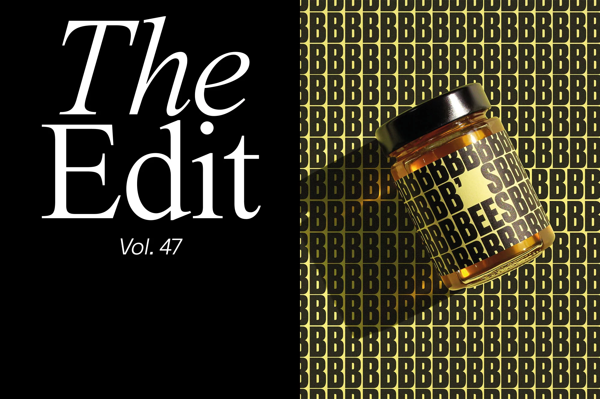 Magazine cover featuring a jar of honey on a background of repeating 'B' letters, alongside the title 'The Edit Vol. 47'.