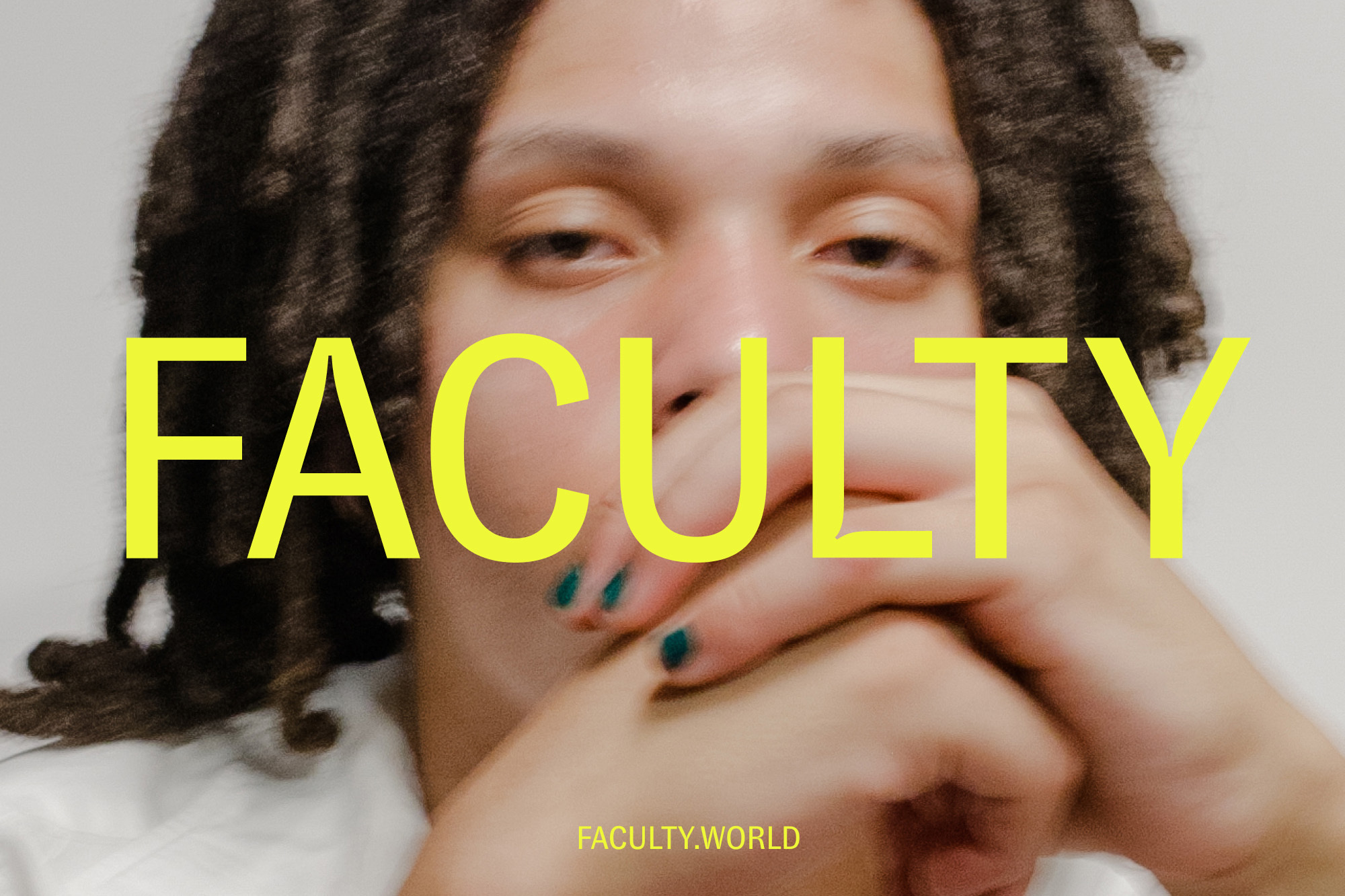 Close-up portrait of a person with dreadlocks and manicured nails, featuring large yellow text overlay that reads 'FACULTY'.