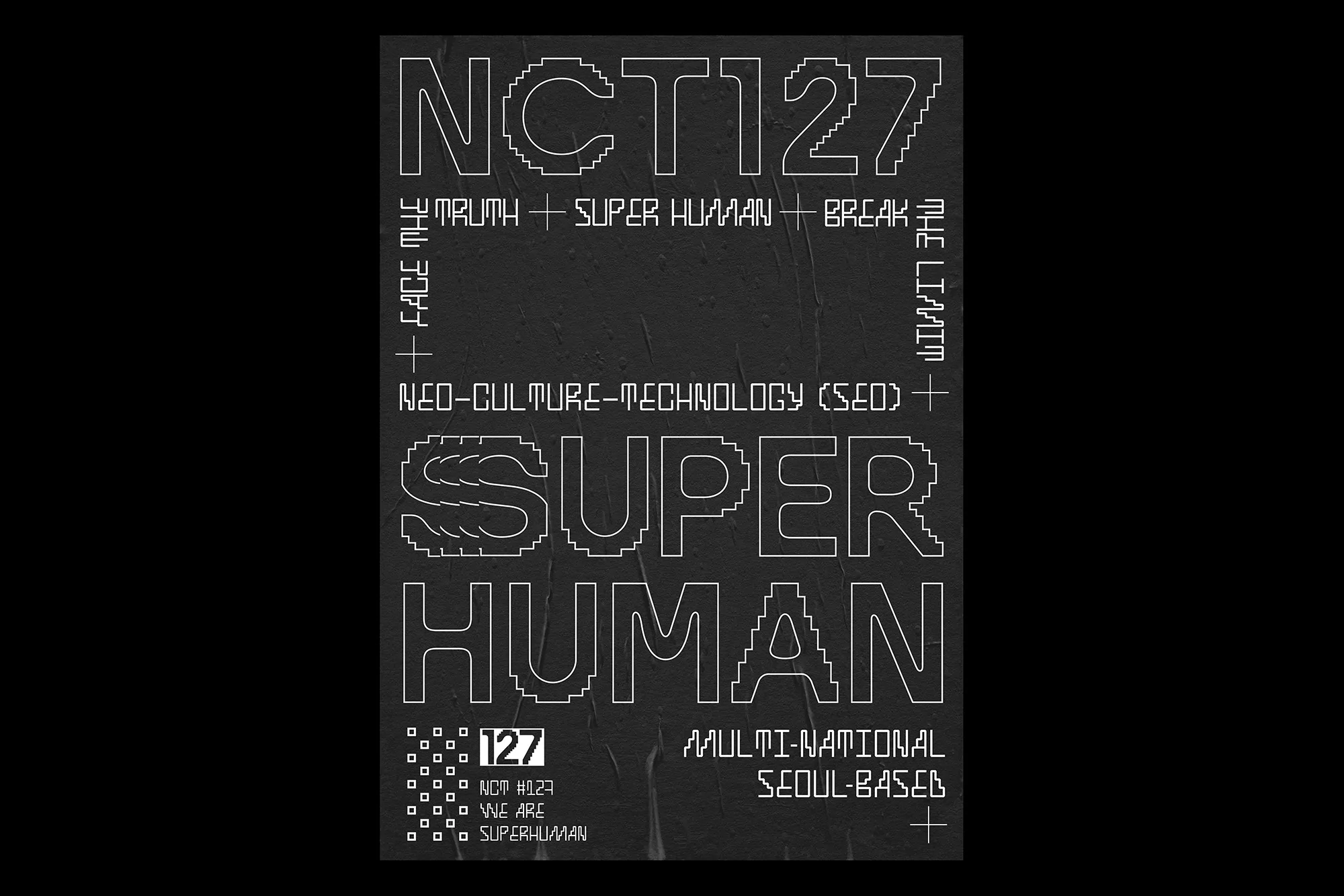 Graphic design poster with the text NCT 127, SUPER HUMAN, and NEO-CULTURE-TECHNOLOGY in pixelated white letters on a black background.