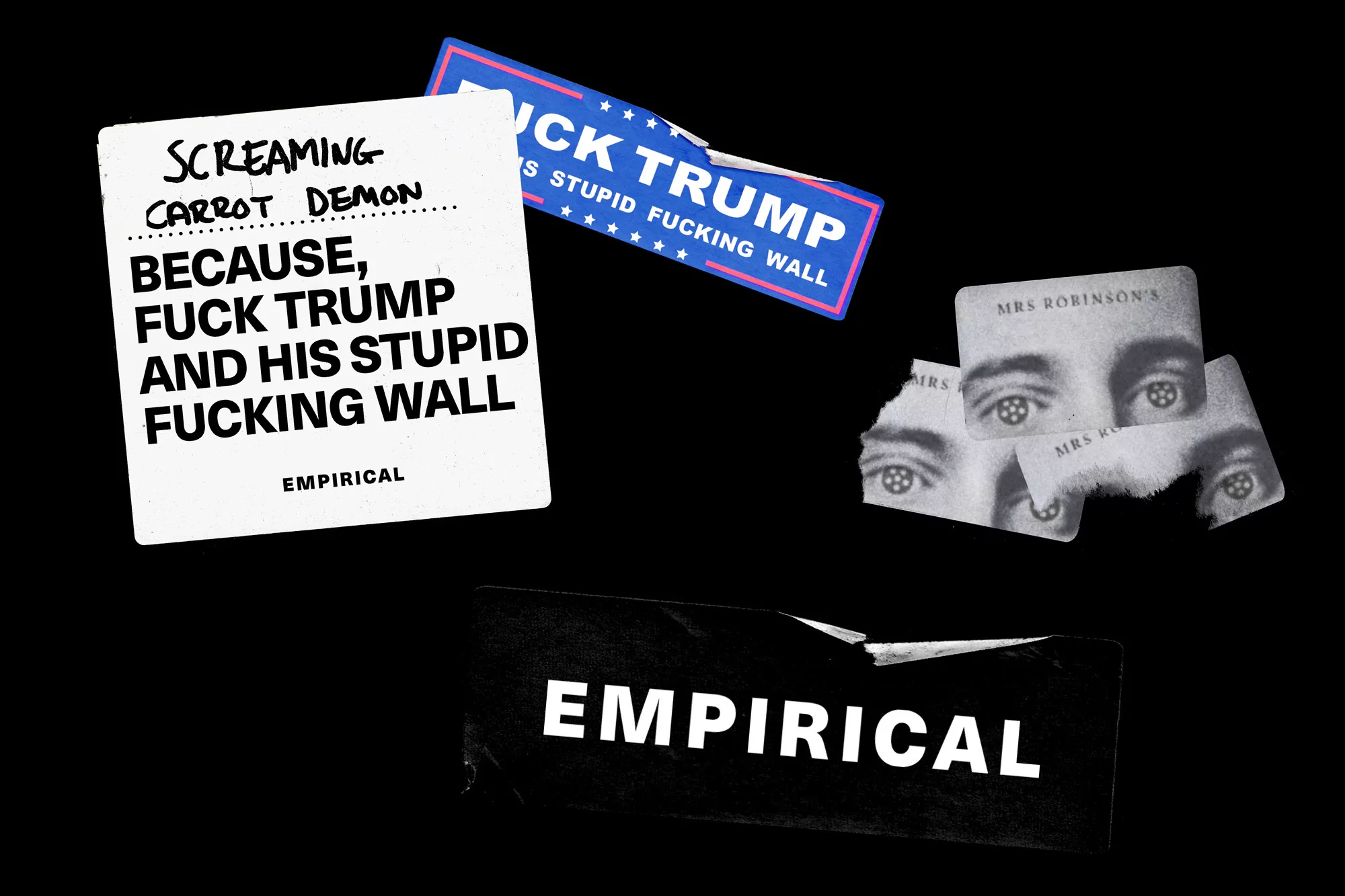 Collage of stickers with political text and a black background featuring the word 'Empirical' and parts of a woman's face.