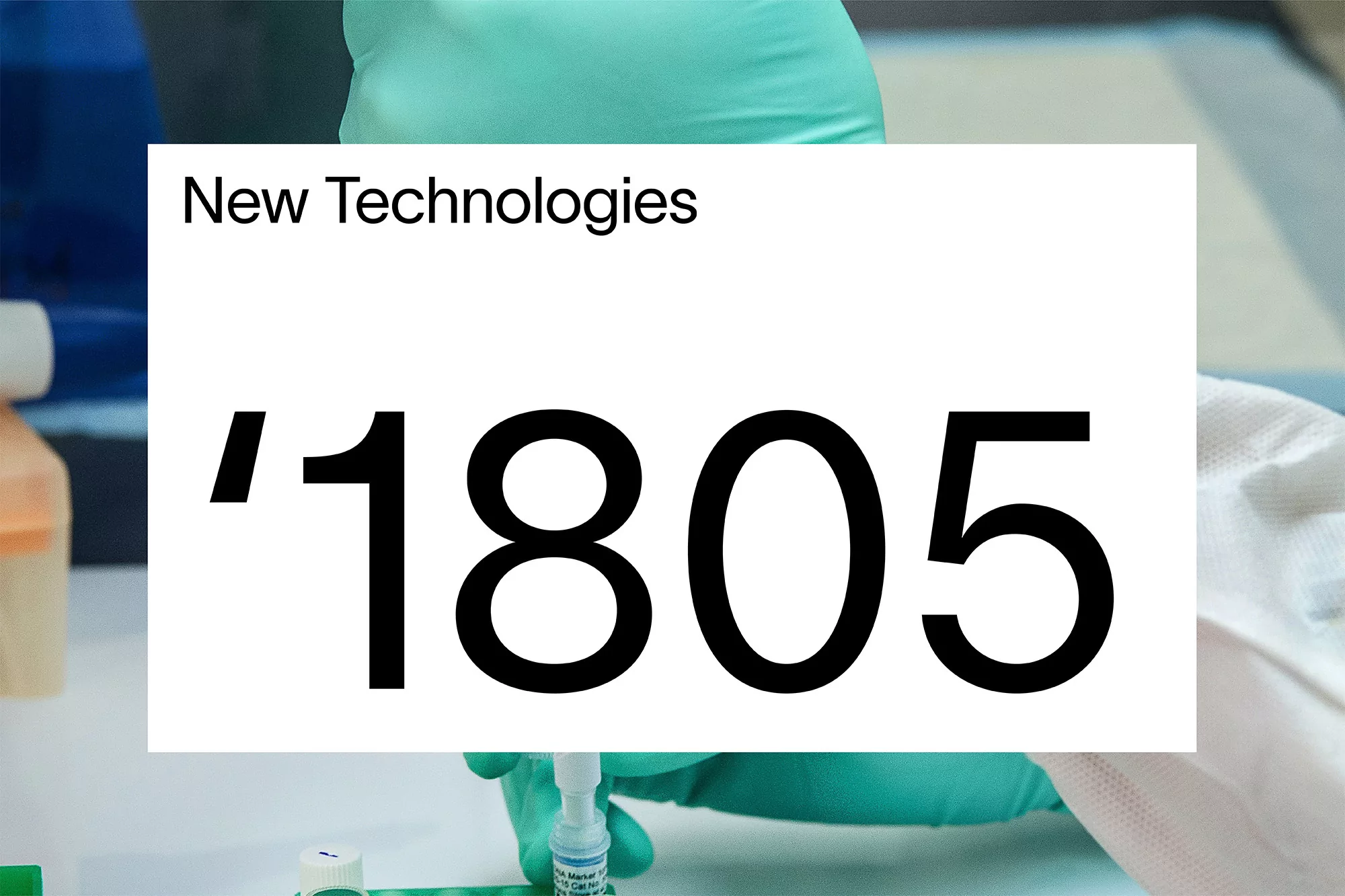 Medical professional in teal gloves conducts research on a white surface with vials, text overlay 'New Technologies '1805'.