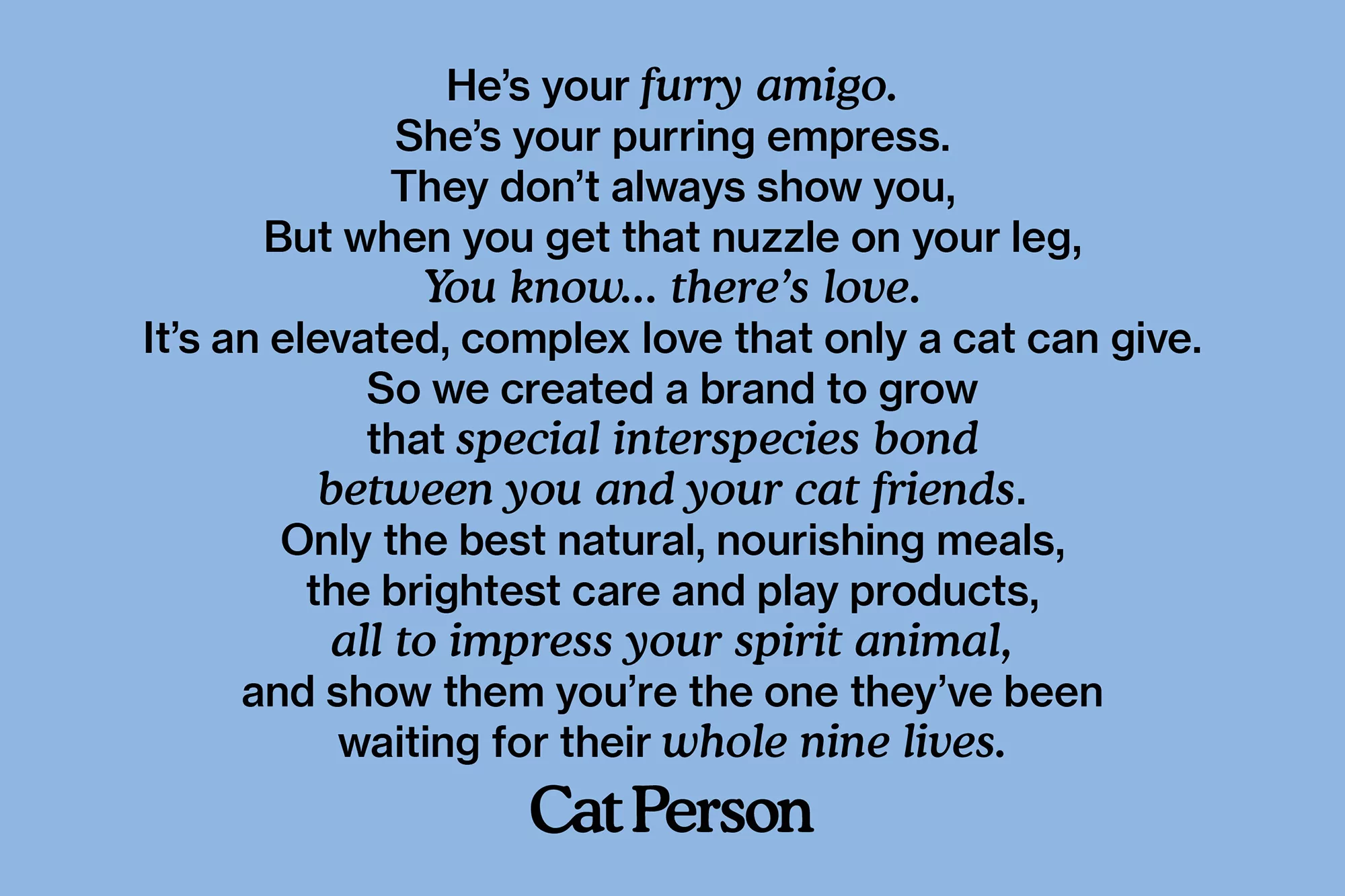 Text on a light blue background reads: 'He's your furry amigo. She's your purring empress. Cat Person'.
