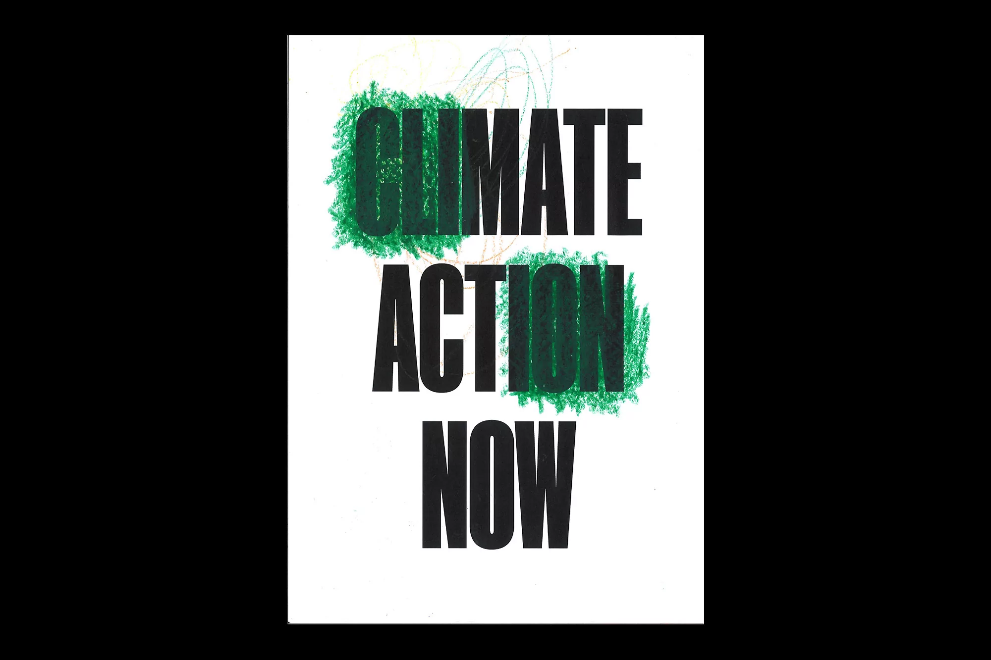 Black and white graphic poster with the words Climate Action Now written on a white background, framed by bright green crayon marks.