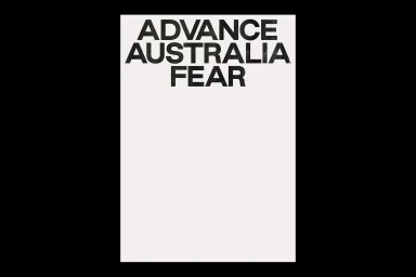 Bold black sans-serif typography on a white rectangular poster reading Advance Australia Fear against a black background.