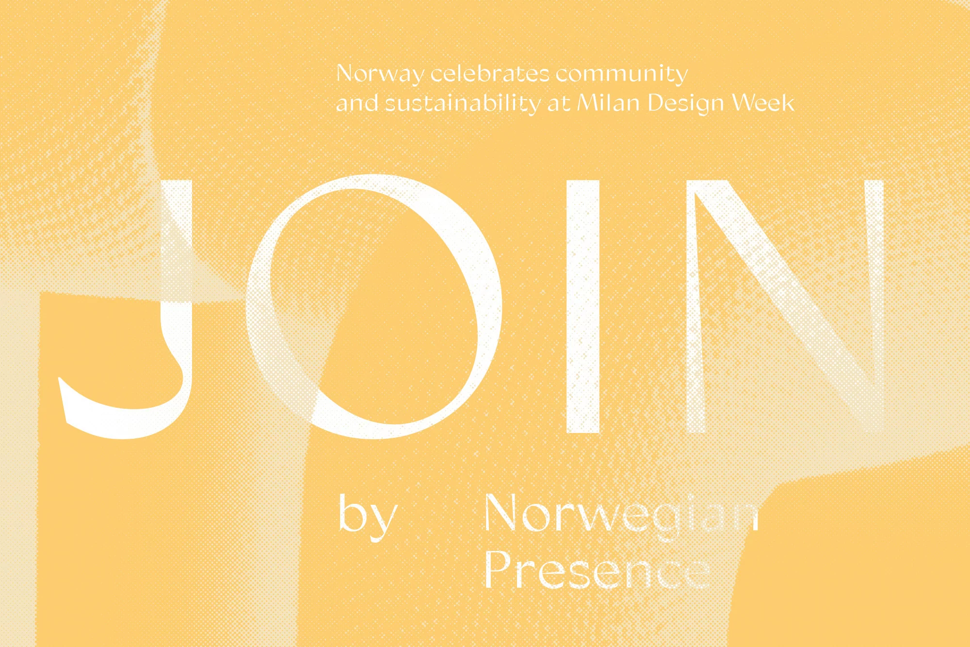Abstract typographic graphic in shades of yellow with white letters reading 'JOIN by Norwegian Presence'. Design Week marketing graphic.