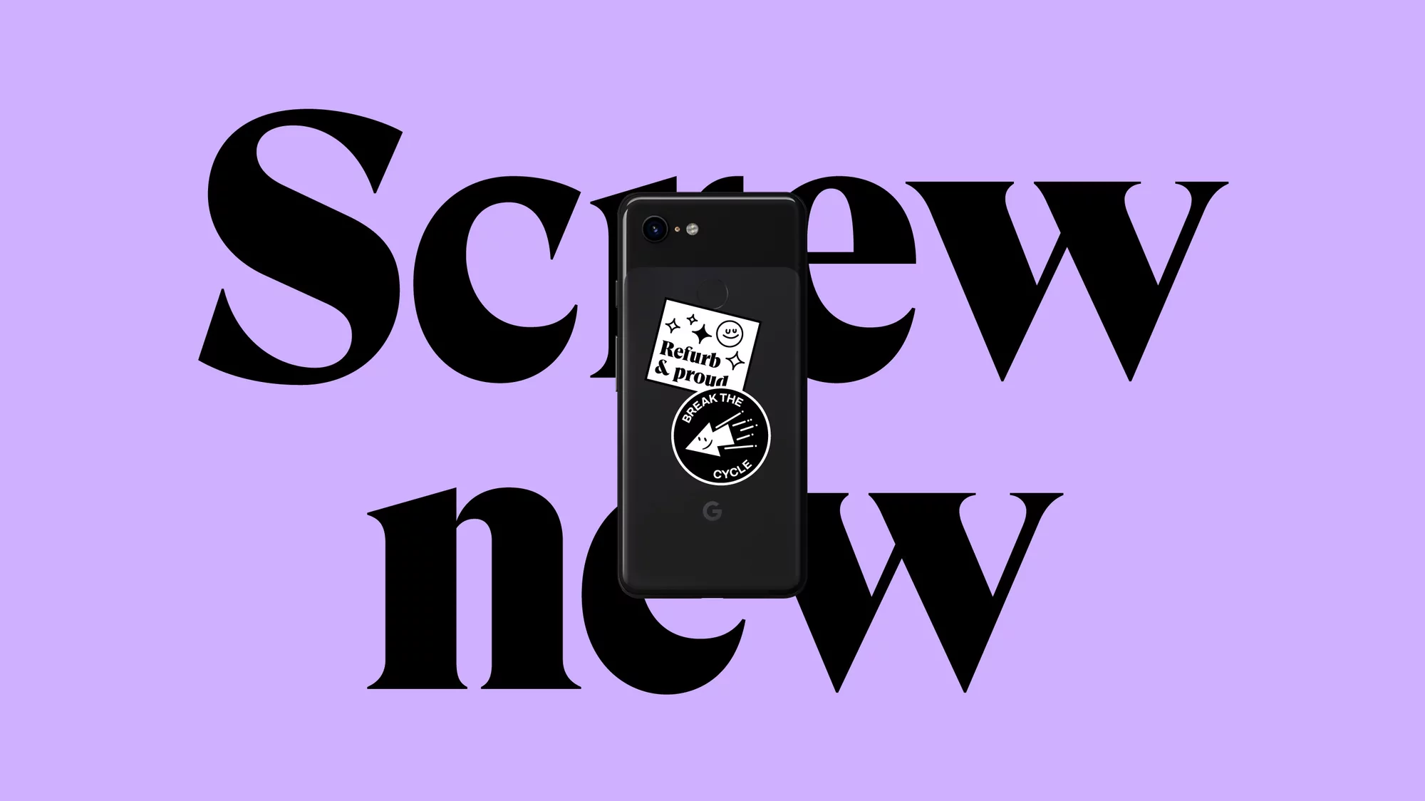 A black Google Pixel phone with circular stickers on a purple background with bold, black typography spelling 'Screw new'