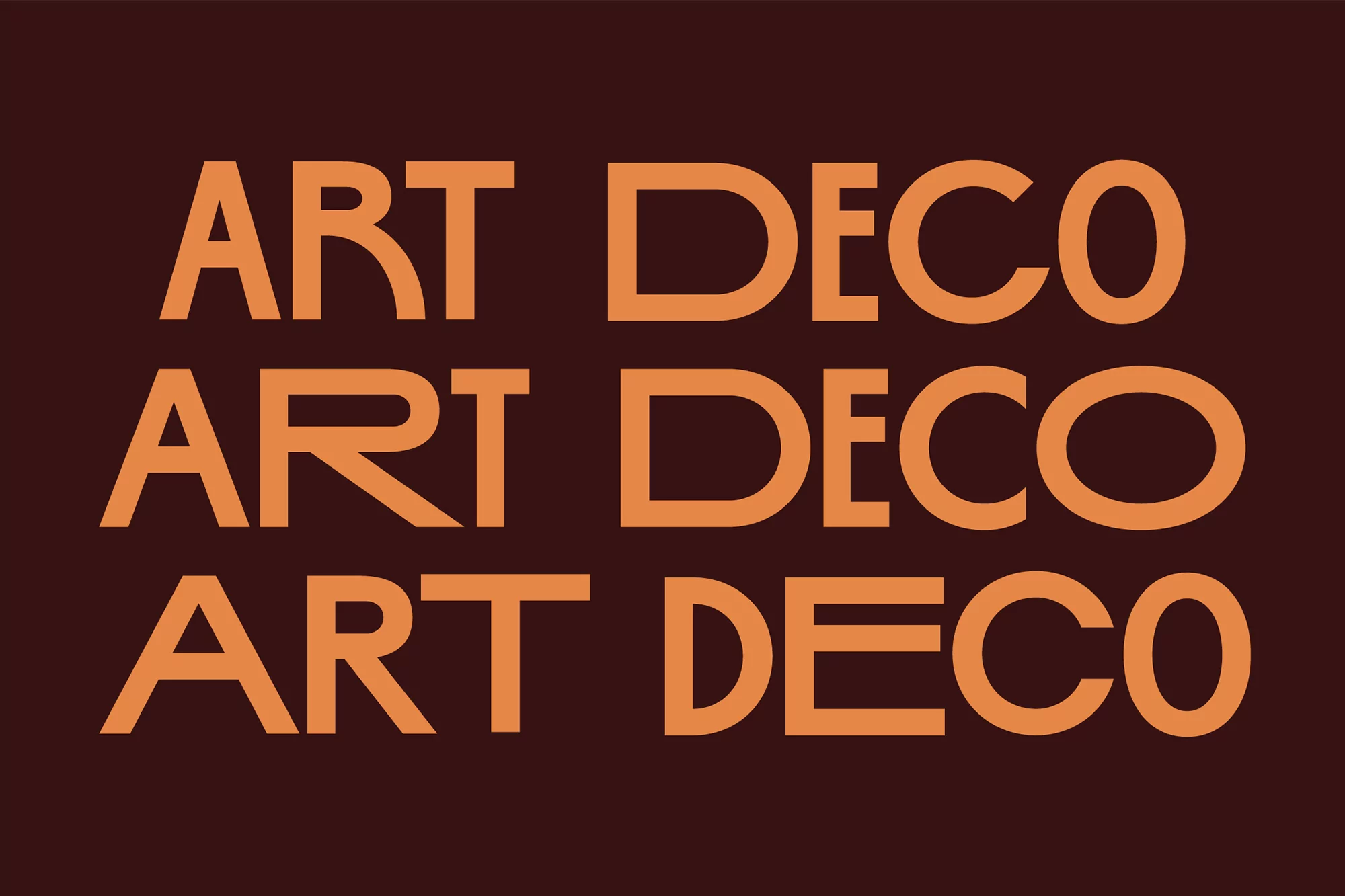 Art Deco text in orange on a brown background, repeated three times, showcasing a vintage artistic style and bold typography.
