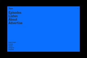 Digital interface design in vibrant blue with bold black typography reading 7am, Episodes, Listen, About, and Advertise.