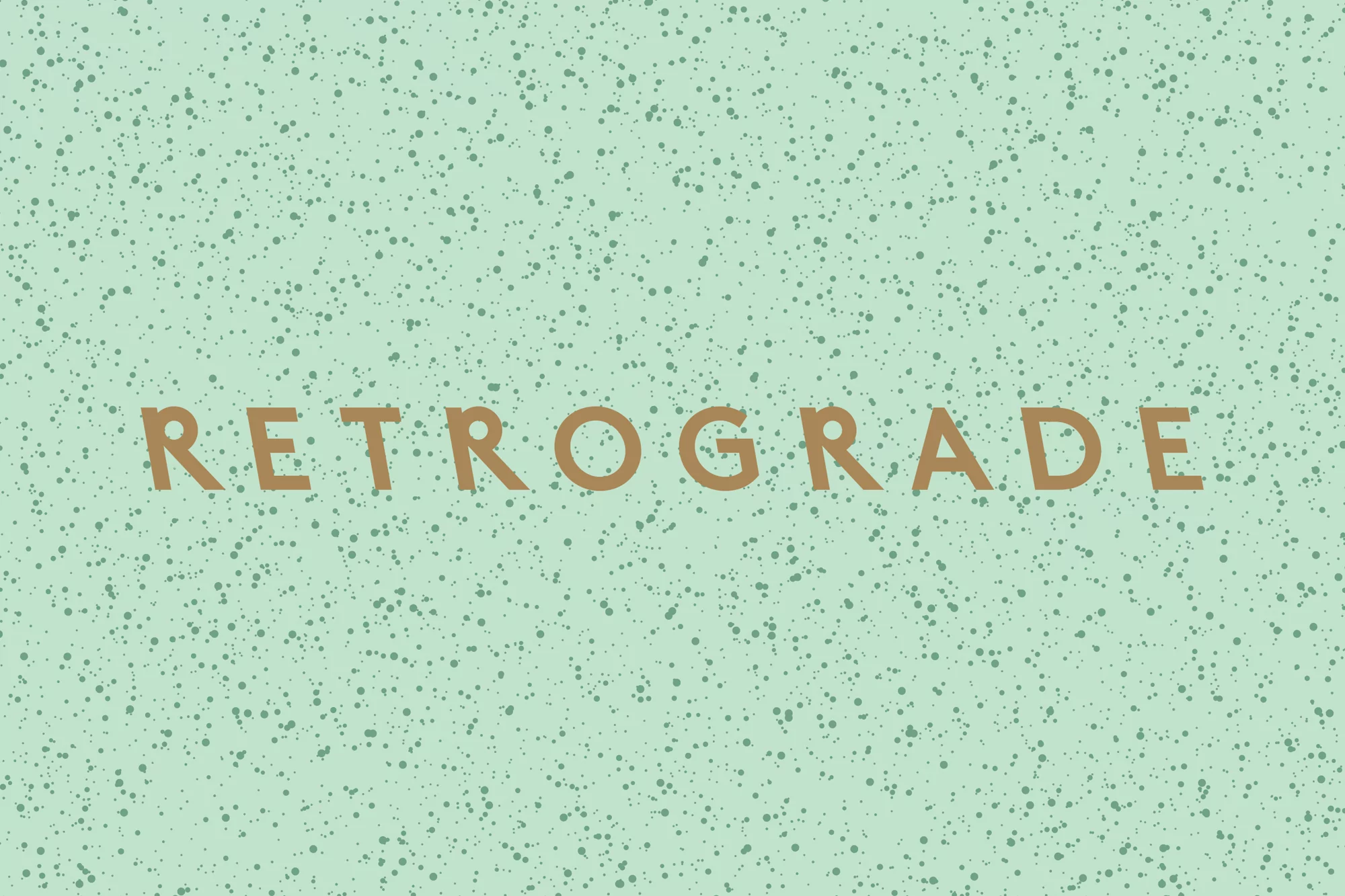 Retrograde text design in brown on light green speckled background. Typography art in minimalist style. Graphic text art.