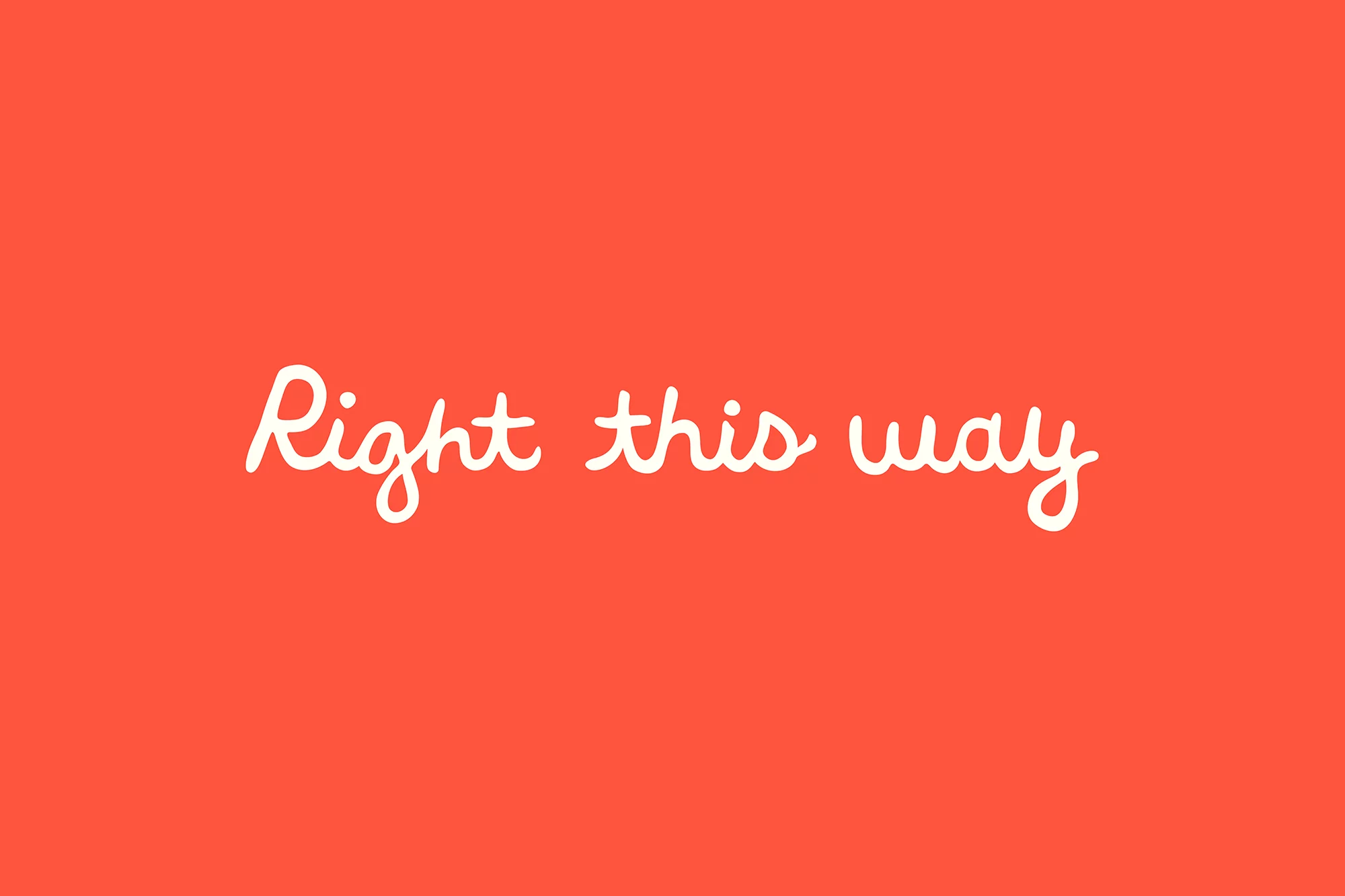 Text art on a solid coral background features the handwritten cursive phrase 'Right this way' in white, creating a simple, inviting visual.