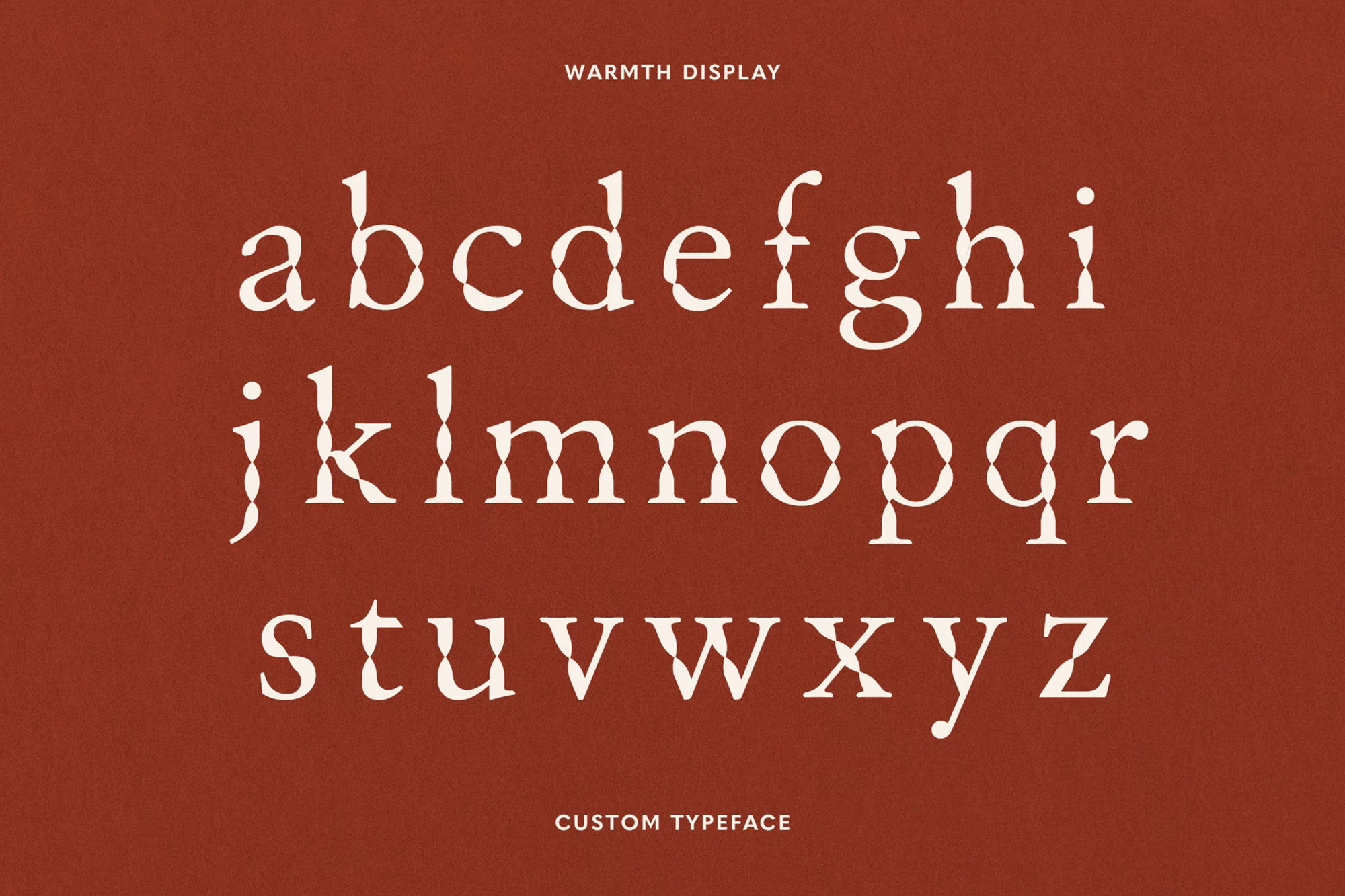 Display of a custom typeface with lowercase letters in a serif font on a textured terracotta background. Warmth Display, custom typeface.