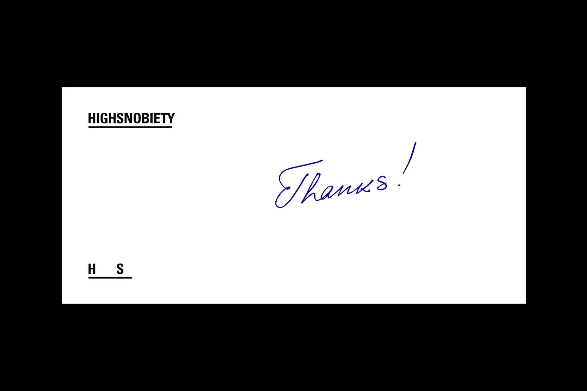 Highsnobiety stationery, featuring brand name and 'Thanks!' message, presented on a minimalist black backdrop for a clean, modern aesthetic.