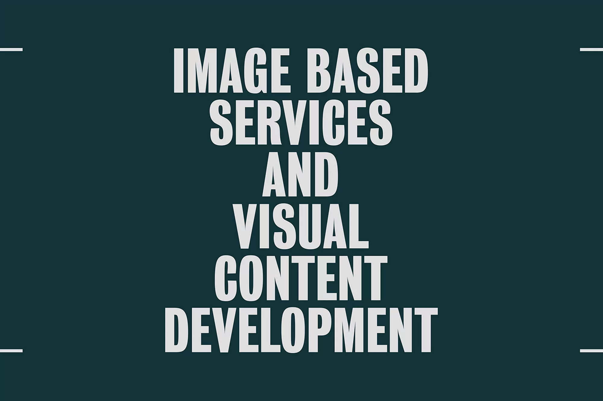 Text-based graphic design for image-based services and visual content development against a dark teal background.