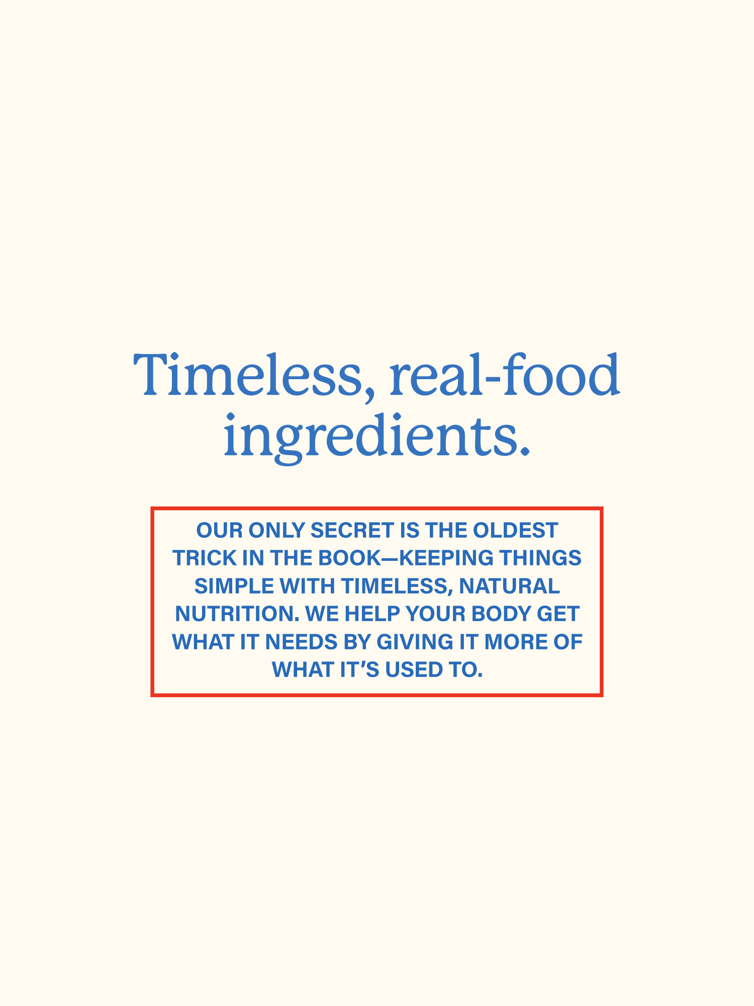Text on an off-white background reads: Timeless, real-food ingredients. With a quote about timeless, natural nutrition in a red box.