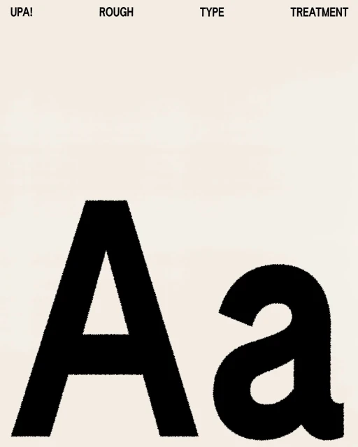 Graphic design featuring textured black uppercase and lowercase 'A' on a light background with UPA!, ROUGH, TYPE, TREATMENT text.