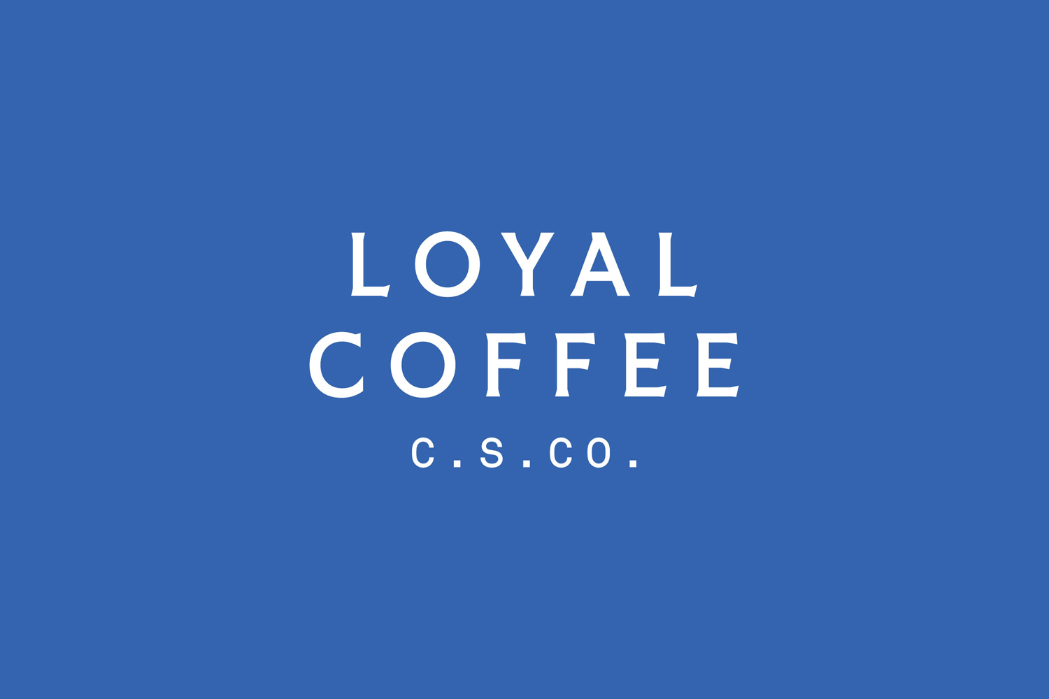White serif typography reading Loyal Coffee C.S.Co. centered on a solid blue background.