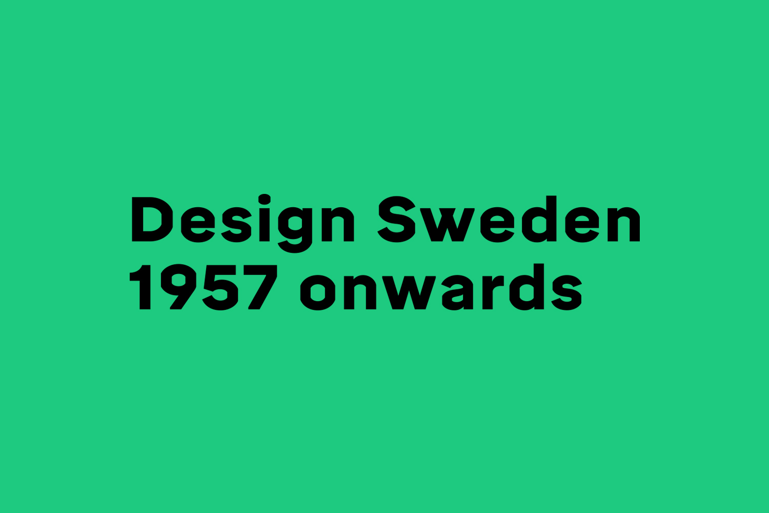 Green brand identity graphic with black bold typography reading Design Sweden 1957 onwards
