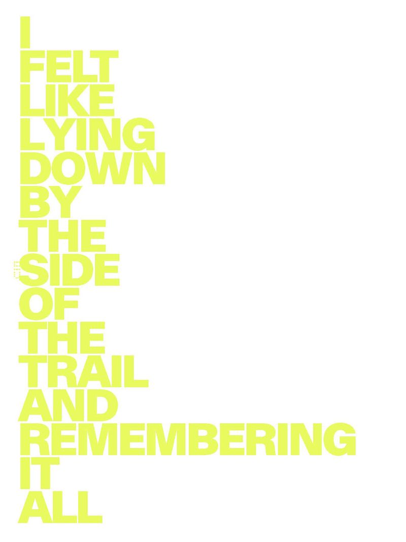 Typography art with the quote 'I felt like lying down by the side of the trail and remembering it all' in blocky yellow letters on white.