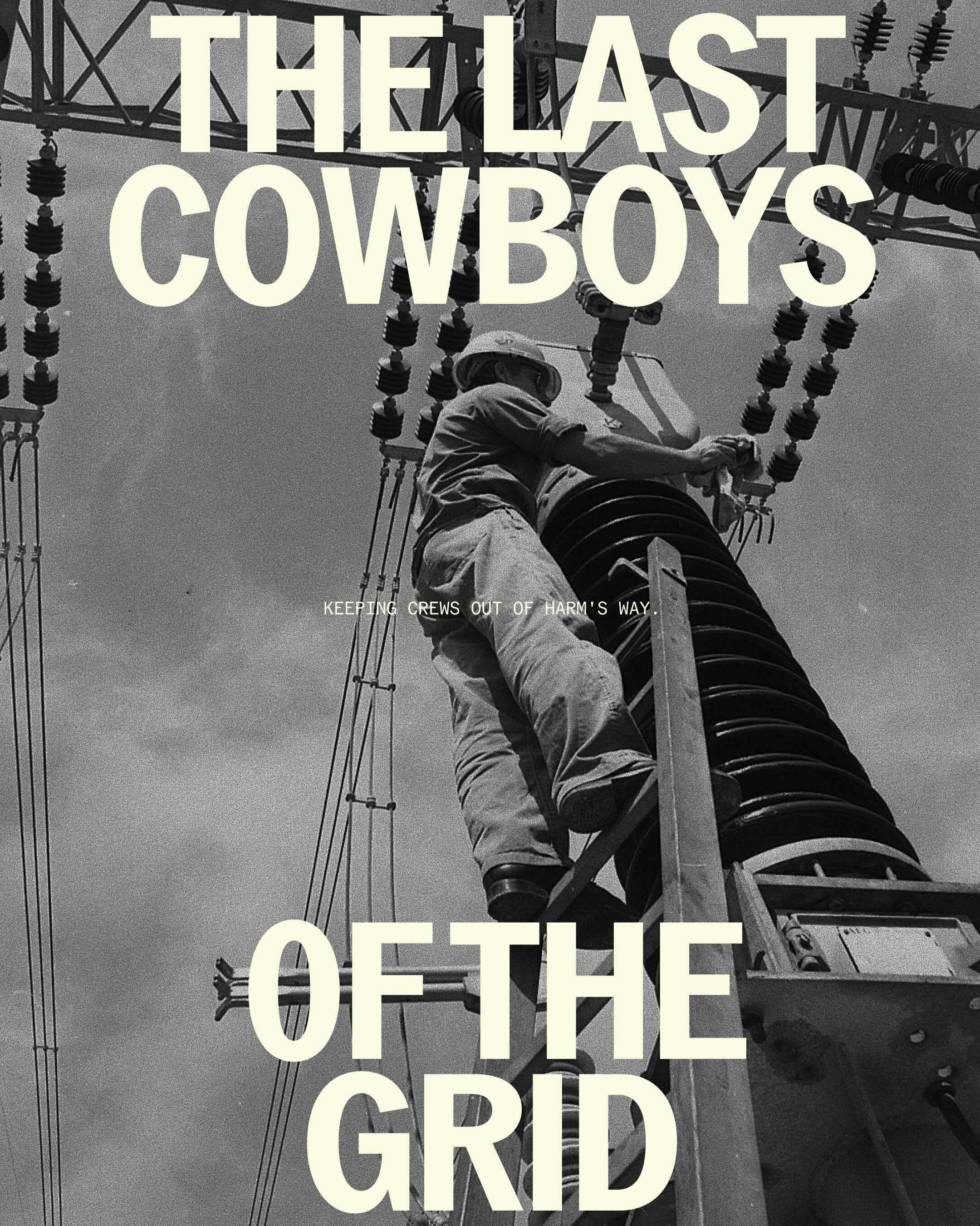 Black and white poster featuring a utility worker climbing an electrical power grid tower with bold typography reading The Last Cowboys of the Grid.