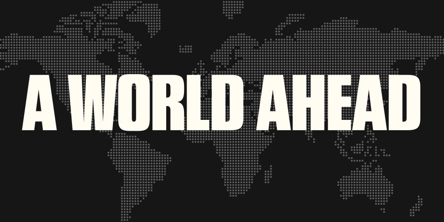 Bold white typography reading A World Ahead overlaid on a dark dotted world map background.