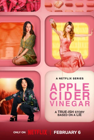 Promotional poster for the Netflix series 'Apple Cider Vinegar' featuring three women against a pink background, showcasing the title and release date.